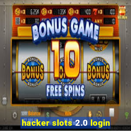 hacker slots 2.0 login